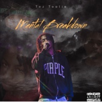 Mental Breakdown - Single - Tez Toolie