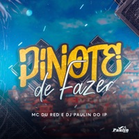 Pinote de Fazer - Single - MC Du Red & Dj Paulin do ip
