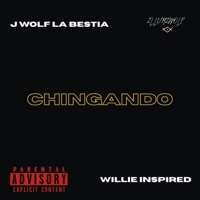 Chingando - Single - J Wolf La Bestia & Willie Inspired