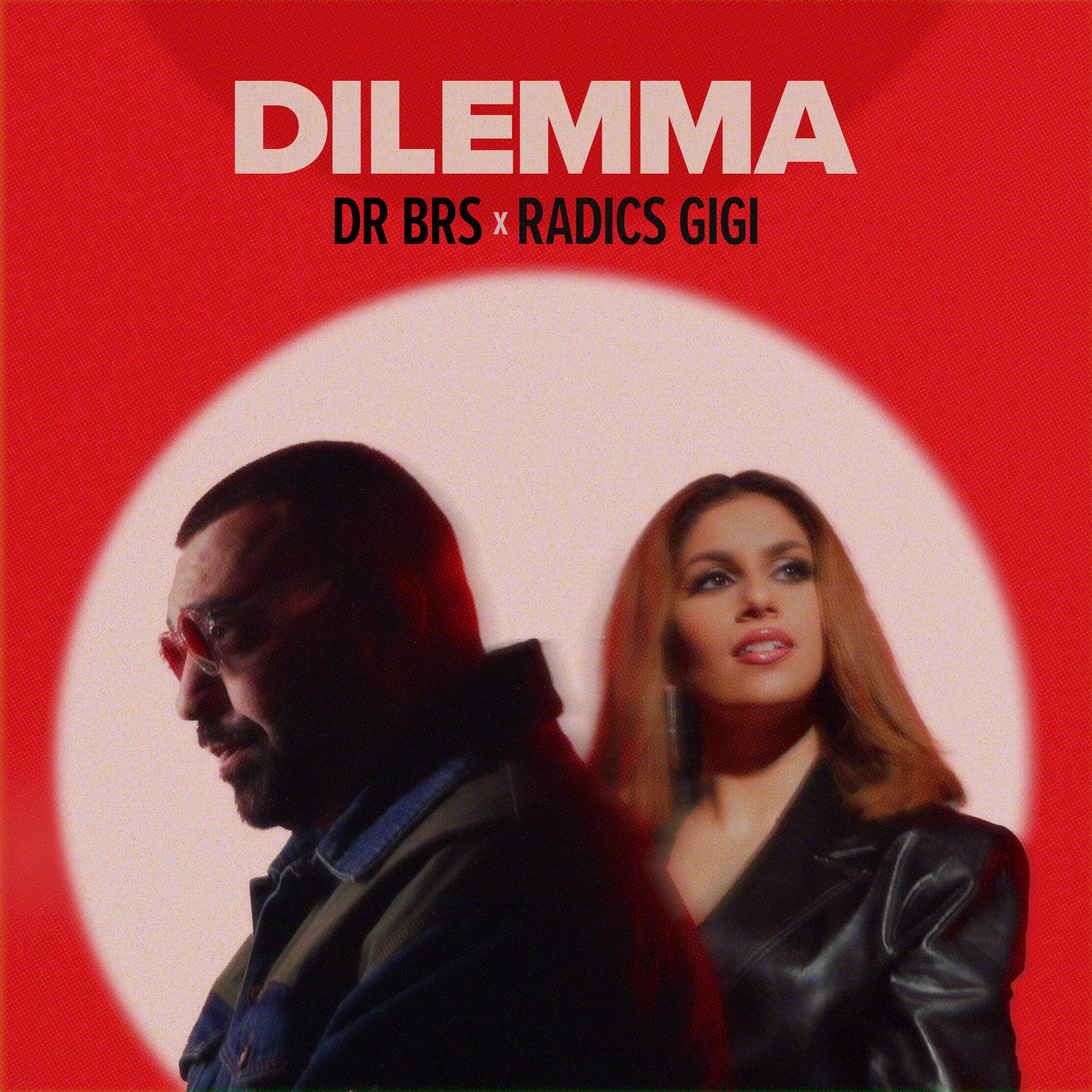 DR BRS x Radics Gigi - Dilemma (Nem számítottam rád)