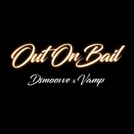 Out On Bail (feat. VampLife Rari) Dsmoovve