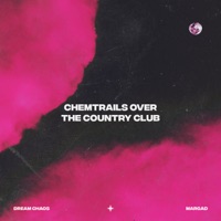 Chemtrails Over The Country Club - Single - Dream Chaos & Margad