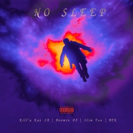 No Sleep (feat. Slim Tee, Boomin 03 & Btk) Kill'a Kat SA