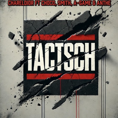 Tactisch (feat. Choco, Smith, A-GAME & Anthe) - Single