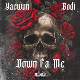 Down Fa Me (feat. Bodi) YaeWan