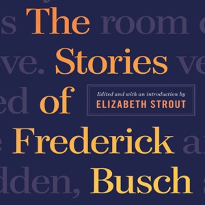 The Stories of Frederick Busch (Unabridged)