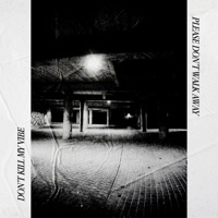 Please Don't Walk Away (feat. Heather Evans) - Single - Don't Kill My Vibe
