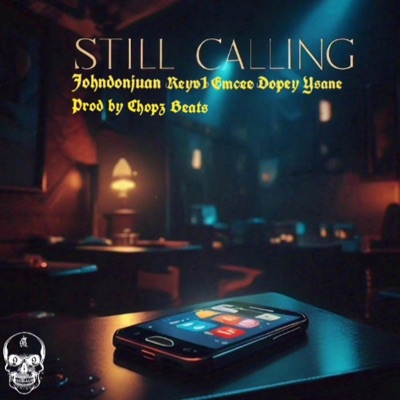 Still Calling (feat. Reyv1, Emcee Dopey & Ysane) - Single