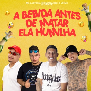 A Bebida Antes de Matar Ela Humilha