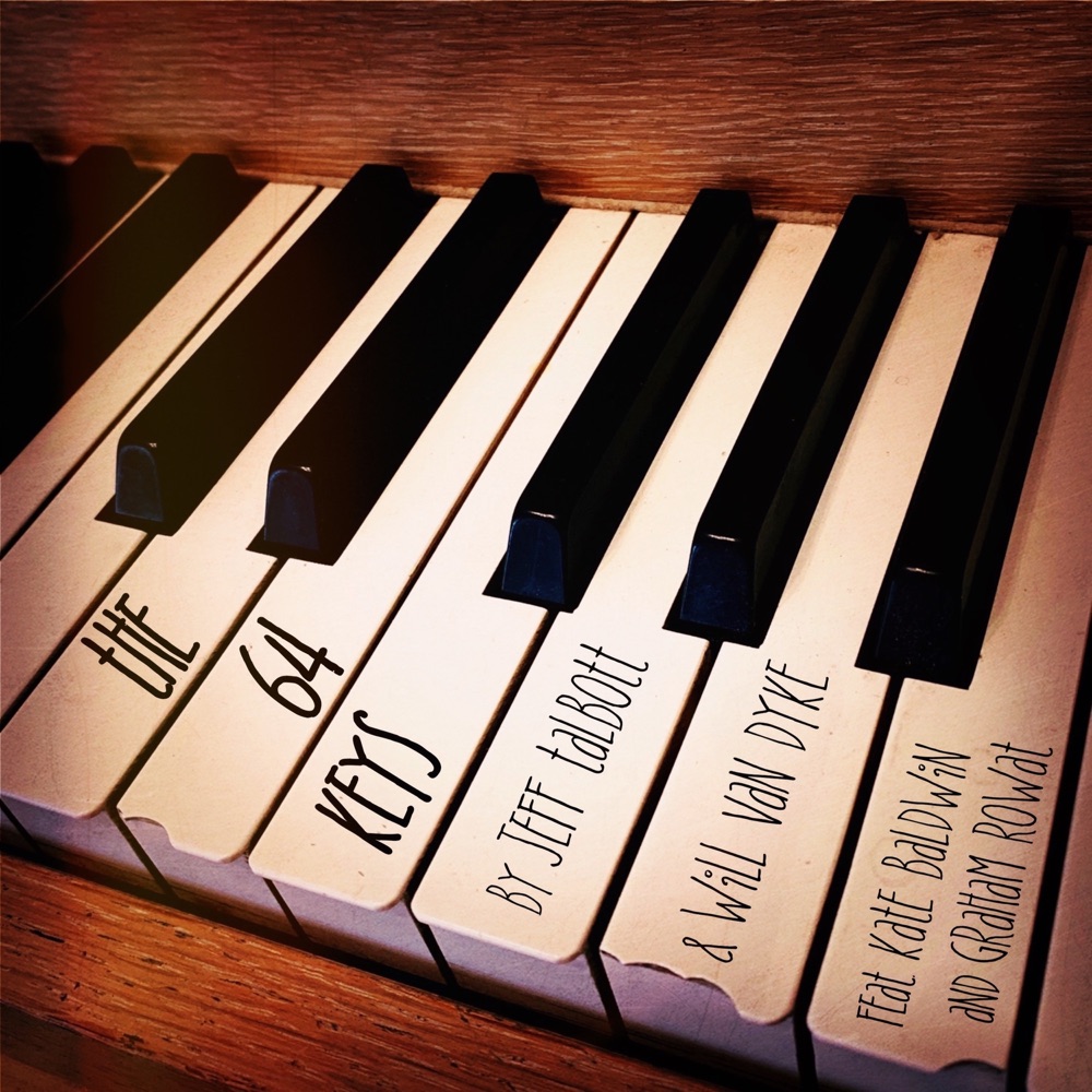 Обложка альбома «The 64 Keys (feat. Kate Baldwin & Graham Rowat) - EP» — Will Van Dyke & Jeff Talbott