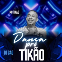 Dança pro Tikão - Single - DJ Gao & Mc Tikao