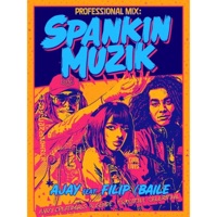Baile (feat. Filip) - Single - Spankin Muzik AJAY