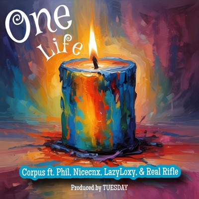 One Life (feat. Phil, NICECNX, LAZYLOXY, RealRifle & Tuesday) - Single