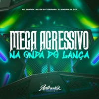 Mega Agressivo na Onda do Lança (feat. MC GW, MC DANFLIN & DJ Magrin Da DZ7) - Single - DJ Tobirama