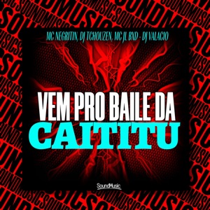 Vem pro Baile da Caititu (feat. SoundMusic Original)