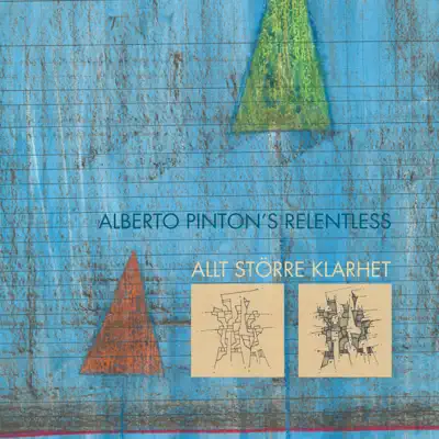 Listen to Allt Större Klarhet by Alberto Pinton & Alberto Pinton's Relentless