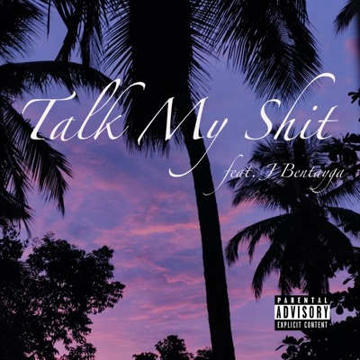 Talk My Shit (feat. J Bentayga) - Single