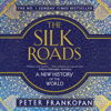 The Silk Roads - Peter Frankopan