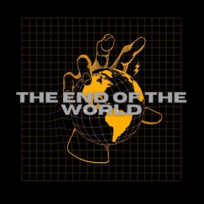 THE END OF THE WORLD