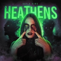 HEATHENS - Single - KAYLA KING