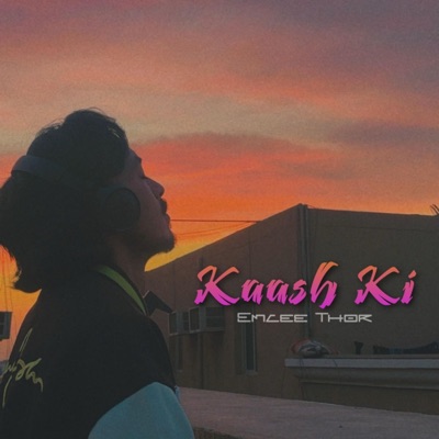 KAASH KI (feat. Emcee Thor) - Single
