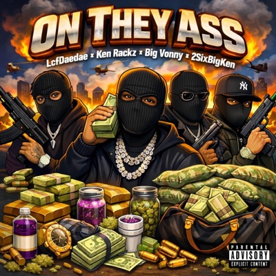 On They Ass (feat. Ken Rackz, BigVonny & 2six BIGKEN) - Single