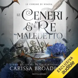 Le ceneri & il re maledetto: Crowns of Nyaxia, Vol. 2