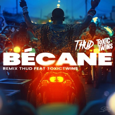 BÉCANE (feat. Toxic Twins) [remix] - Single