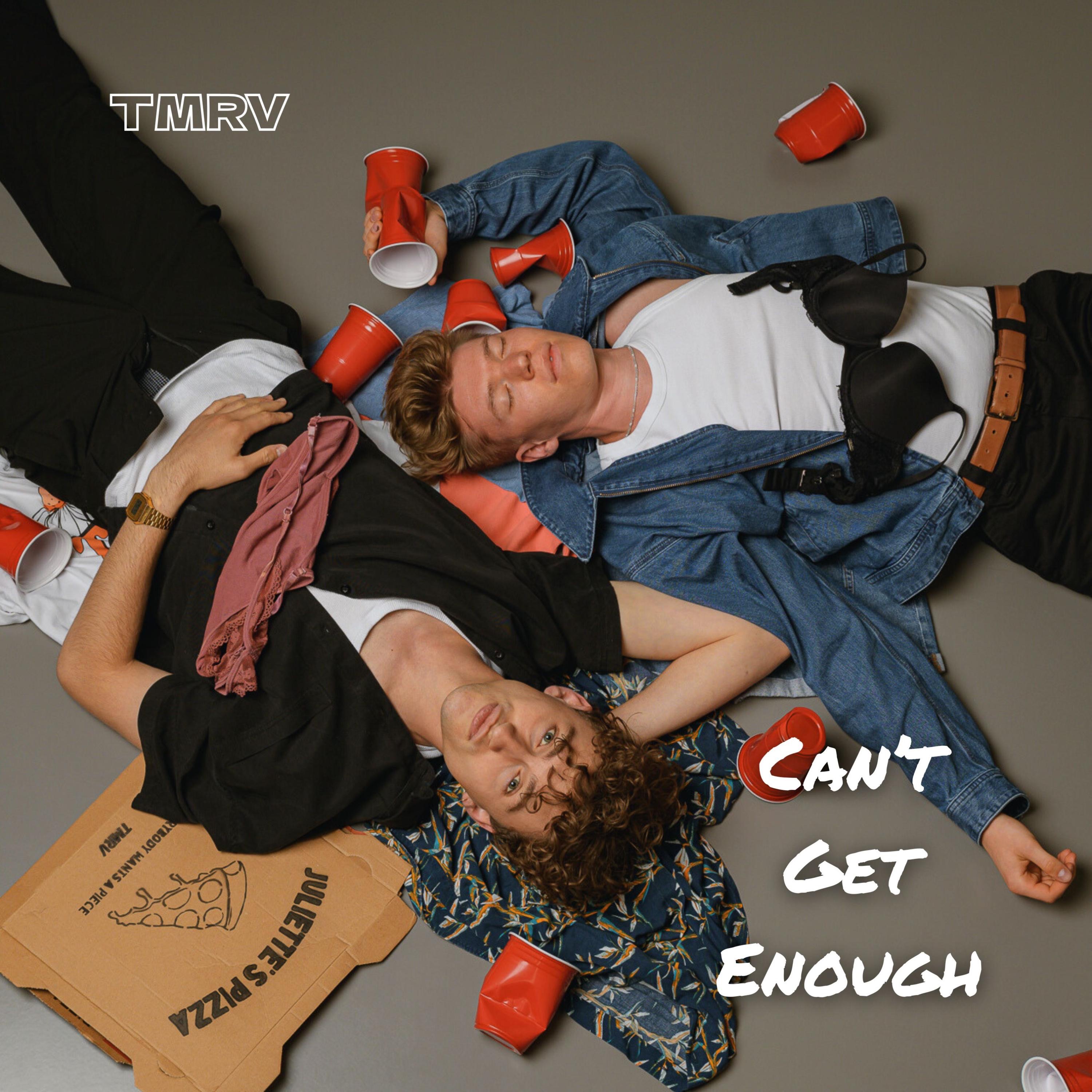 TMRV - CAN'T GET ENOUGH