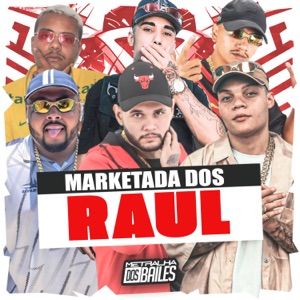 Marketada dos Raul (feat. Mc Buraga, MC Renatinho Falcão & MC Pogba)