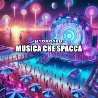 Musica Che Spacca - Single - Hydrogen