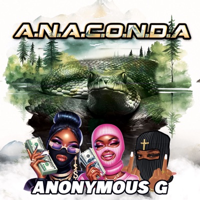 Song - A.N.A.C.O.N.D.A - Anonymous G.