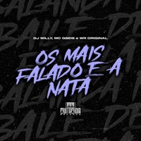Os Mais Falado É a Nata - Single - DJ Willy, MC GSEIS & WR ORIGINAL