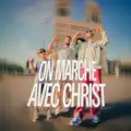 On marche avec Christ