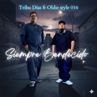 Siempre Bendecido (feat. Tribu Diaz) - Single - Oldie Style 016