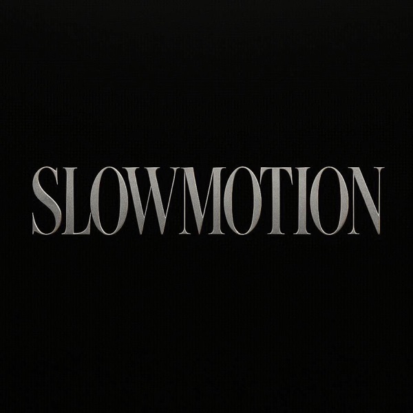SLOW MOTION