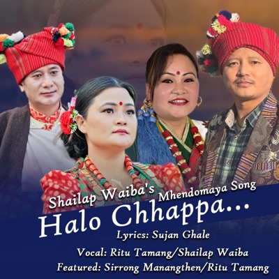 Halo Chappa.. Mhendomaya (feat. Sirrong Manangthen & Ritu Tamang) - Single