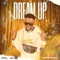 Dream Up - XBlankson lyrics