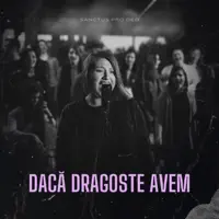 Daca dragoste avem — Sanctus Pro Deo