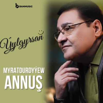 Song - Ýylgyrsaň - Annush Myratdurdyyew