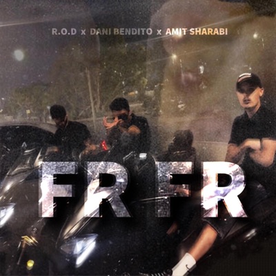 FR FR (feat. עמית שרעבי & Dani Bendito) - Single