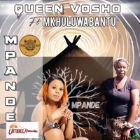 Mpande -Queen Vosho (feat. Mkhuluwabantu) - Single - Queen Vosho