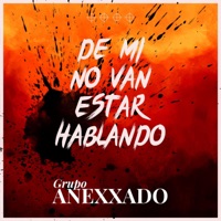 De Mi No Van Estar Hablando - Single - Grupo Anexxado