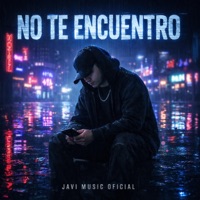 No Te Encuentro - Single - Javi Music Oficial