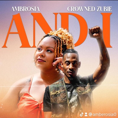 And I (feat. Crowned Zubie) - Single