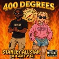 400 degrees (feat. Caity G & Chris Winston) - Single - Stanley Allstar