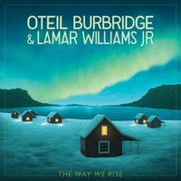 The Way We Rise - Single - Oteil Burbridge & Lamar Williams Jr.