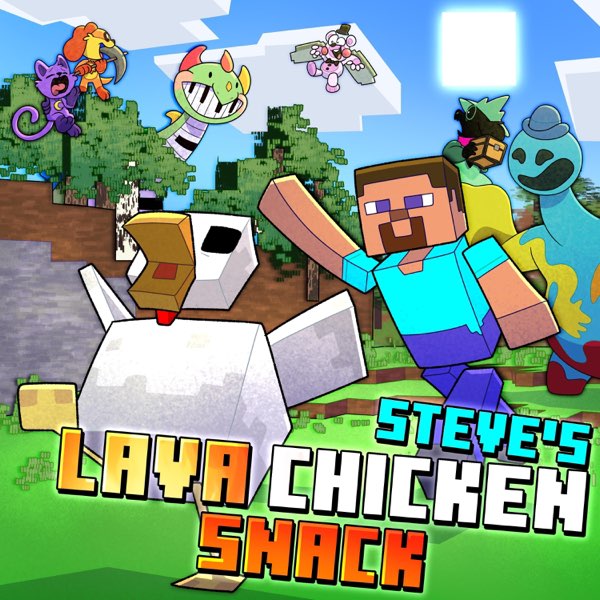 Steve's Lava Chicken Snack (Minecraft Movie Song) (feat. Swiblet