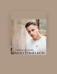 收听 David Temelkov、观看音乐视频、阅读小传、查看巡演日期等 ！