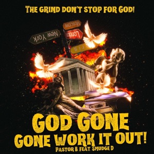 God Gone Work It Out (feat. Smudge D)